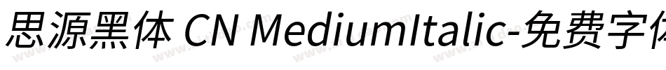 思源黑体 CN MediumItalic字体转换